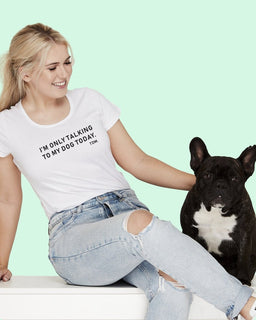 I'm Only Talking To My Dog/s Today Scoop T-Shirt - The Dog Mum