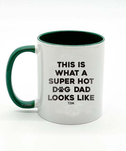 NEW This is what a super hot Dog Dad looks like Mug