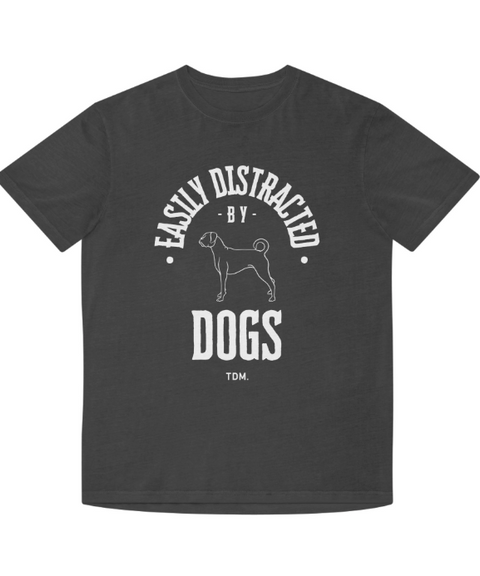 NEW Easily Distracted by Dogs Unisex Tee.