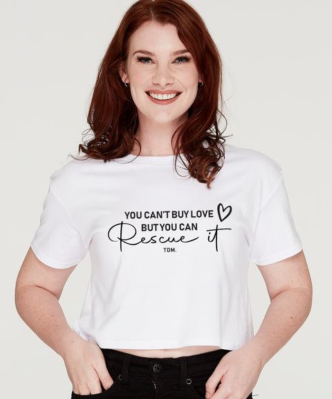 You Can't Buy Love But You Can Rescue It: Crop T-Shirt - The Dog Mum