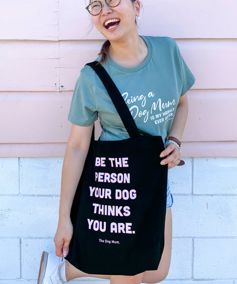 Be The Person Tote Bag - The Dog Mum