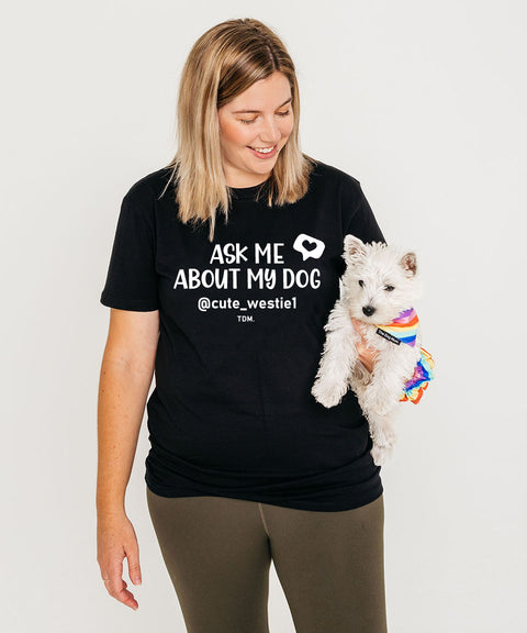 Ask Me About My Dog/s: Unisex T-Shirt - The Dog Mum