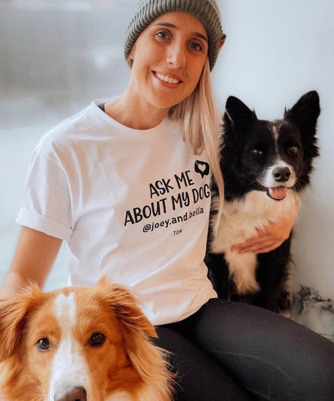 Ask Me About My Dog/s: Unisex T-Shirt - The Dog Mum