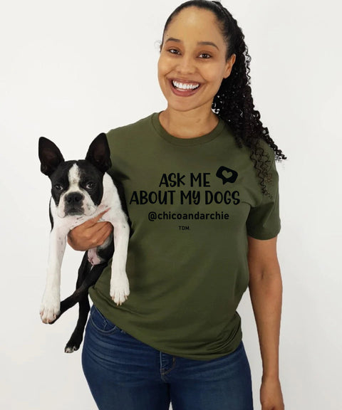 Ask Me About My Dog/s: Unisex T-Shirt - The Dog Mum