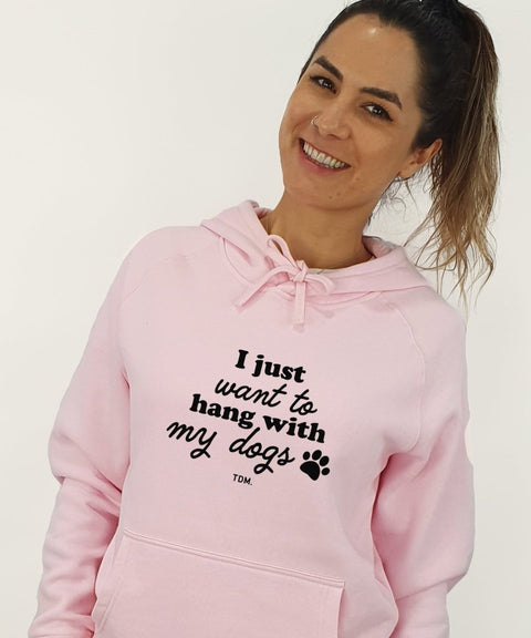 I Just Want To Hang With My Dog/s Unisex Hoodie - The Dog Mum