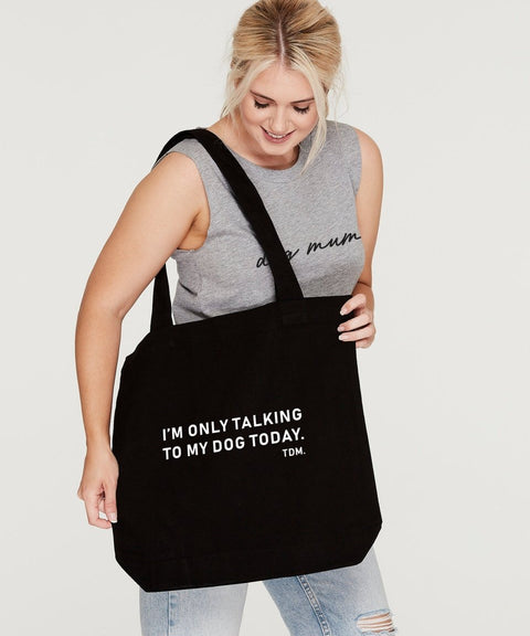 I'm Only Talking To My Dog/s Today Luxe Tote Bag - The Dog Mum