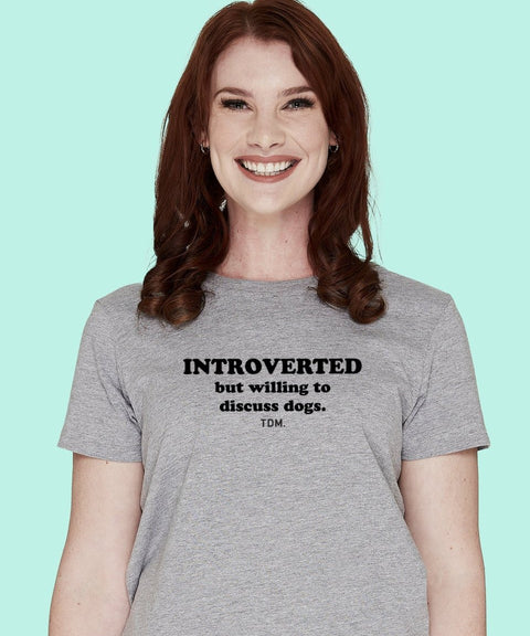 Introverted But Willing To Discuss Dogs: Classic T-Shirt - The Dog Mum