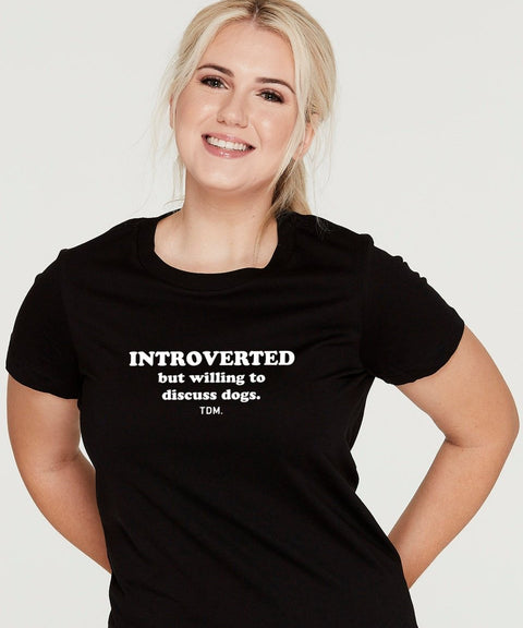 Introverted But Willing To Discuss Dogs: Classic T-Shirt - The Dog Mum