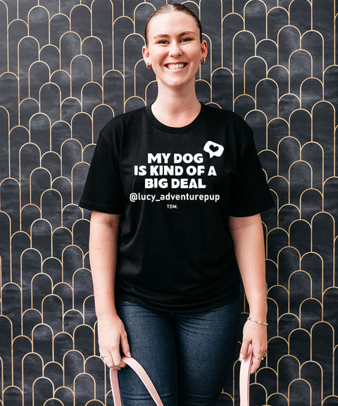 My Dog Is Kind Of A Big Deal: Unisex T-Shirt - The Dog Mum