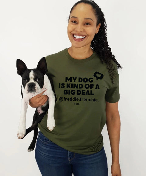 My Dog Is Kind Of A Big Deal: Unisex T-Shirt - The Dog Mum