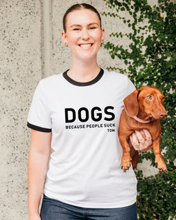 Dogs Because People Suck Ringer T-Shirt - The Dog Mum
