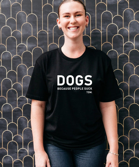 Dogs Because People Suck Unisex T-Shirt - The Dog Mum