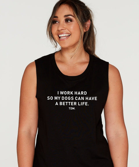 I Work Hard So My Dog/s Can Have A Better Life Tank - The Dog Mum