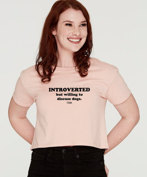 Introverted But Willing To Discuss Dogs Crop T-Shirt - The Dog Mum