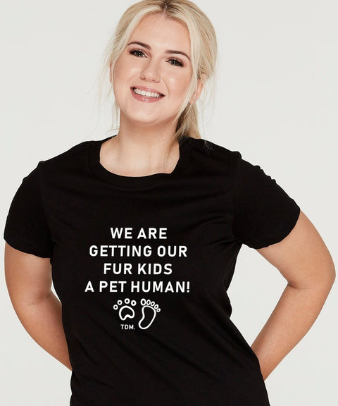 We Are Getting Our Fur Kid/s A Pet Human Classic T-Shirt - The Dog Mum