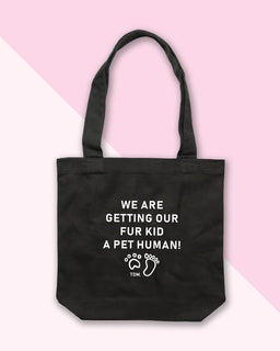 We Are Getting Our Fur Kid/s A Pet Human Luxe Tote Bag - The Dog Mum