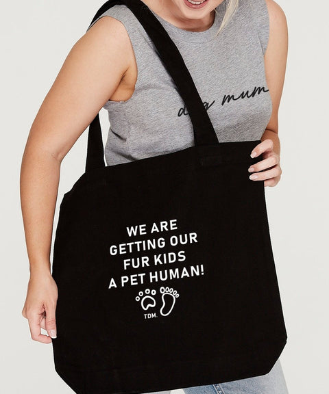 We Are Getting Our Fur Kid/s A Pet Human Luxe Tote Bag - The Dog Mum