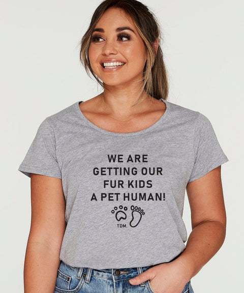 We Are Getting Our Fur Kid/s A Pet Human Scoop T-Shirt - The Dog Mum