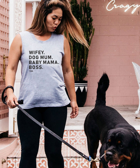 Wifey. Dog Mum. Baby Mama. Boss. Ladies Tank - The Dog Mum
