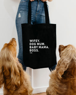 Wifey. Dog Mum. Baby Mama. Boss. Luxe Tote Bag - The Dog Mum