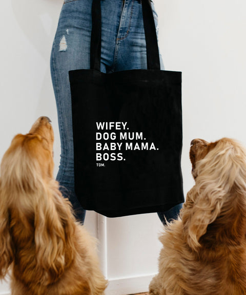 Wifey. Dog Mum. Baby Mama. Boss. Luxe Tote Bag - The Dog Mum