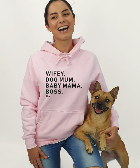 Wifey. Dog Mum. Baby Mama. Boss. Unisex Hoodie - The Dog Mum