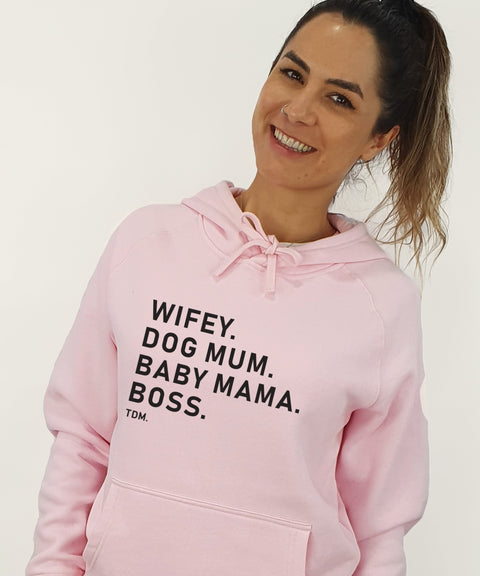 Wifey. Dog Mum. Baby Mama. Boss. Unisex Hoodie - The Dog Mum
