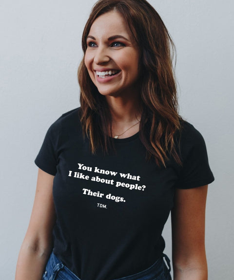 You Know What I Like About People? Their Dogs. Classic T-Shirt - The Dog Mum